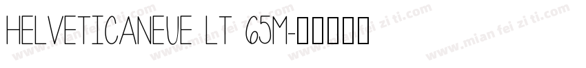 HELVETICANEUE LT 65M字体转换